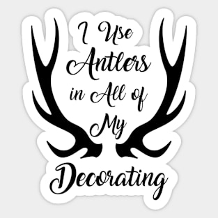 I Use Antlers (Black) Sticker